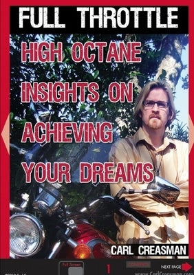 Full Throttle: High Octane Insights on Achieving Your Dreams by Creasman, Carl E., Jr.