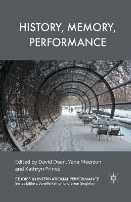 History, Memory, Performance by Dean, D.