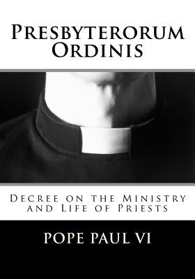 Presbyterorum Ordinis by Paul, P.
