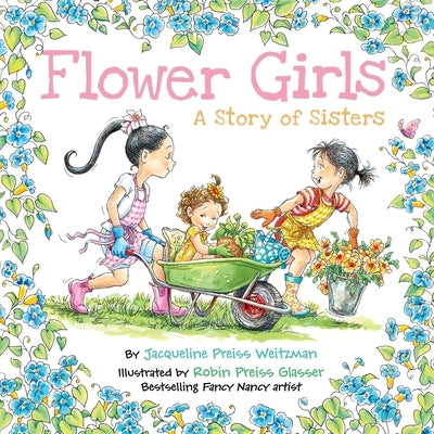 Flower Girls: A Story of Sisters by Weitzman, Jacqueline Preis