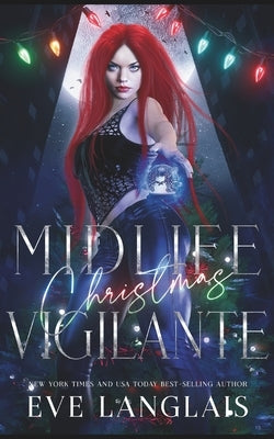 Midlife Christmas Vigilante by Langlais, Eve
