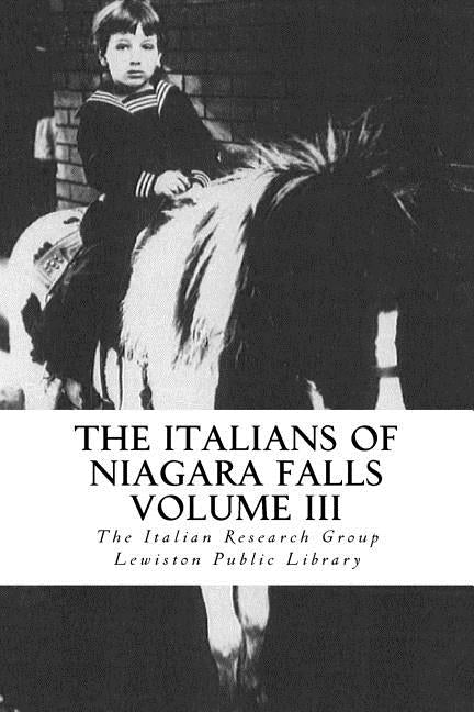 The Italians of Niagara Falls, Volume III by Kratts, Michelle Ann