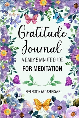 Gratitude Journal: A 5 Minute Guide for Thanksgiving, Reflection, And Renewal by Hubbard, Marian