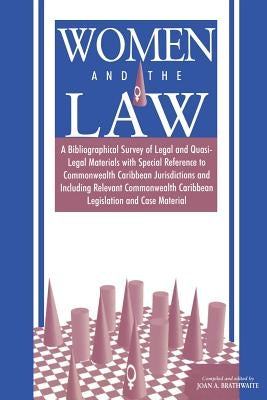 Women and the Law: A Bibliographical Survey of Legal and Quasi-Legal Material by Brathwaite, Joan A.