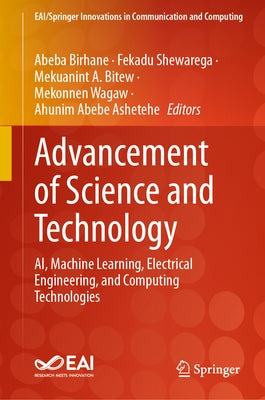 Advancement of Science and Technology: Ai, Machine Learning, Electrical Engineering, and Computing Technologies by Birhane, Abeba