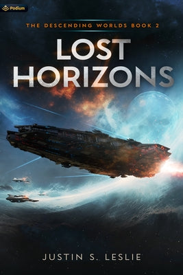 Lost Horizons: A Military Sci-Fi Adventure by Leslie, Justin S.