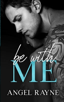 Be With Me by Rayne, Angel
