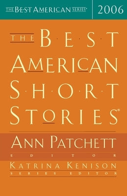 The Best American Short Stories 2006 by Patchett, Ann