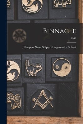 Binnacle; 1948 by Newport News Shipyard Apprentice School