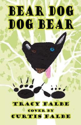 Bear Dog Dog Bear by Falbe, Curtis