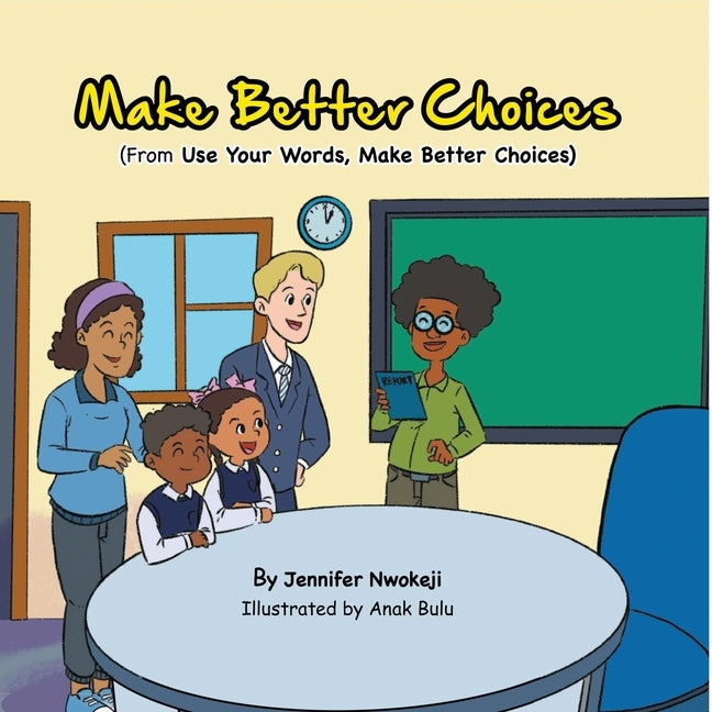 Make Better Choices by Nwokeji, Jennifer