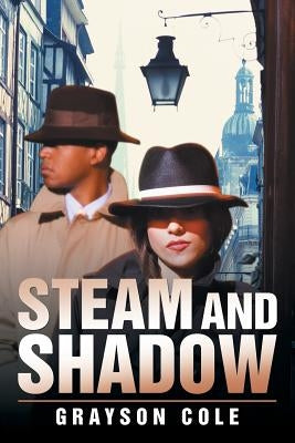 Steam and Shadow by Cole, Grayson