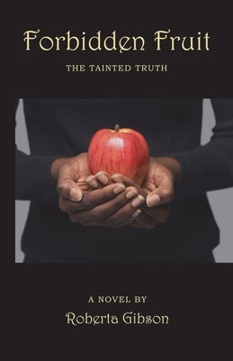 Forbidden Fruit: The Tainted Truth by Gibson, Roberta
