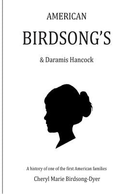 AMERICAN BIRDSONG'S & Daramis Hancock by Birdsong-Dyer, Cheryl Marie