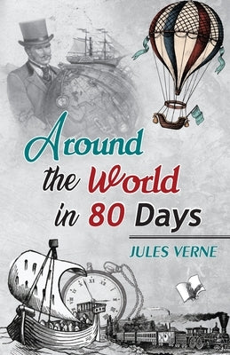 Around the world in 80 Days by Verne, Jules