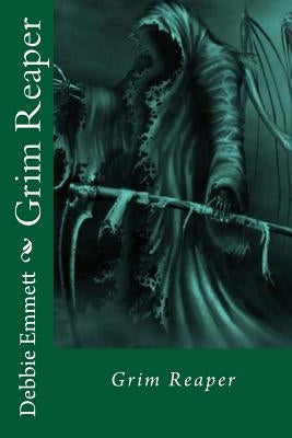 Grim Reaper by Emmett Pastor, Debbie Joy