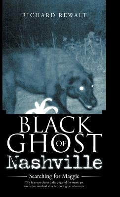 Black Ghost of Nashville: Searching for Maggie by Rewalt, Richard