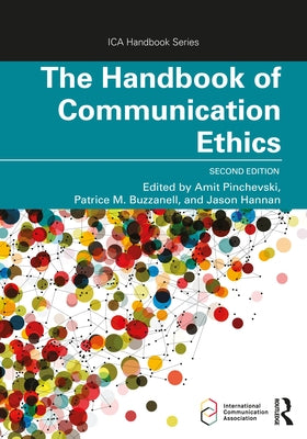 The Handbook of Communication Ethics by Pinchevski, Amit