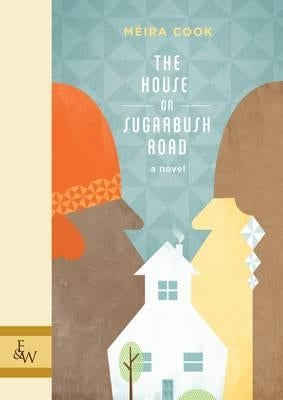 The House on Sugarbush Road by Cook, Meira