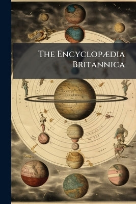 The Encyclopædia Britannica: New American Supplement. A-zuy by Anonymous