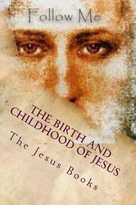 The Birth and Childhood of Jesus: From the Birth of Jesus Through His Twentieth Year by Books (1), The Jesus