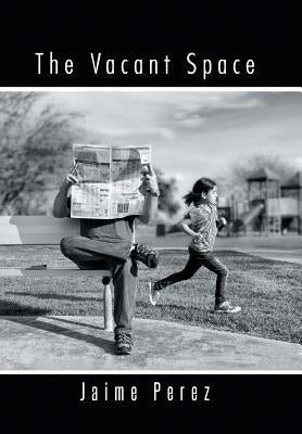 The Vacant Space by Perez, Jaime