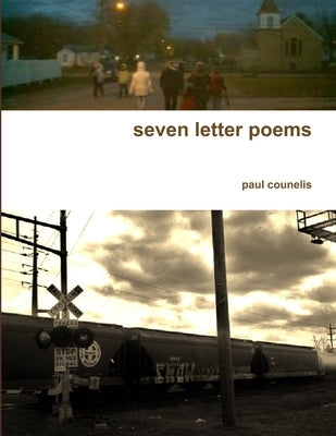 Seven Letter Poems by Counelis, Paul