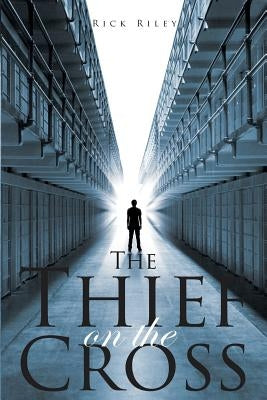 The Thief On The Cross by Riley, Rick L.