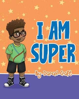 I Am Super by Craft, Darcel