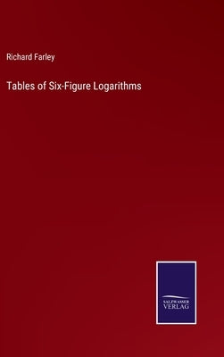Tables of Six-Figure Logarithms by Farley, Richard
