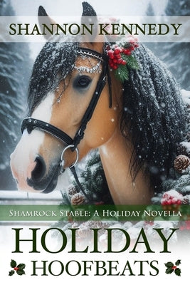 Holiday Hoofbeats: A Holiday Novella by Kennedy, Shannon