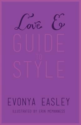 Love E Guide to Style by Easley, Evonya