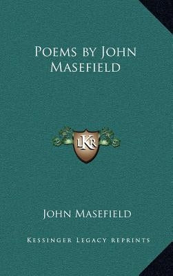 Poems by John Masefield by Masefield, John