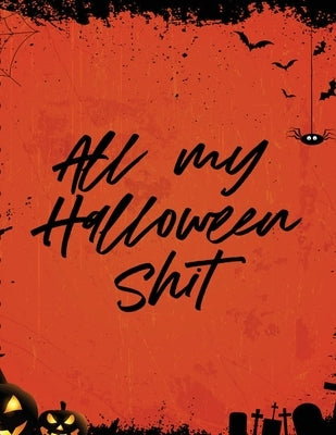 All My Halloween Shit: Spooky Good Halloween Planner Calendar Organizer Activities by Larson, Patricia