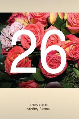 26 by Renee, Ashley
