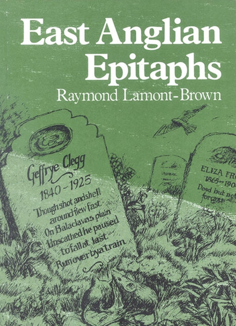 East Anglian Epitaphs by Lamont-Brown, Raymond