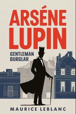ARS?NE LUPIN - Gentleman Burglar: A New Translation by Ferousse, Liam