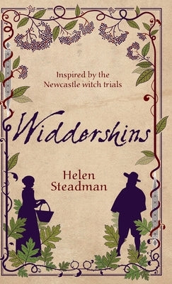 Widdershins: Witches, Witchfinders & Witch Trials by Steadman, Helen