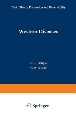 Western Diseases: Their Dietary Prevention and Reversibility by Temple, Norman J.