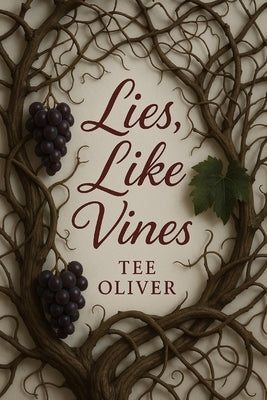 Lies, Like Vines by Oliver, Tee