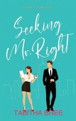 Seeking Mr. Right by Bree, Tabitha