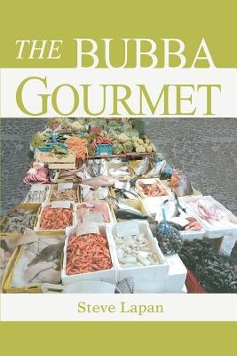 The Bubba Gourmet by Lapan, Stephen