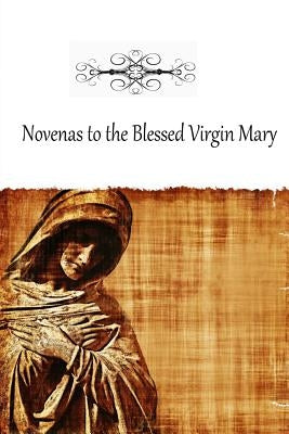 Novenas to the Blessed Virgin Mary by Ligouri, Saint Alphonsus
