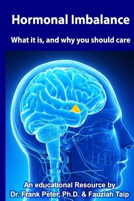 Hormonal Imbalance: What is it, and why you should care? by Taip, Fauziah