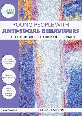 Young People with Anti-Social Behaviours: Practical Resources for Professionals by Hampson, Kathy
