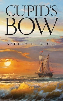 Cupid's Bow by Clyke, Ashley