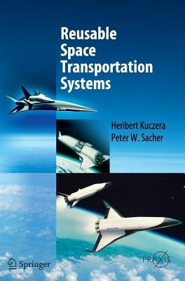 Reusable Space Transportation Systems by Kuczera, Heribert