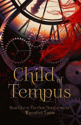 The Gods' Scion: Child of Tempus by Tataw, Winnifred