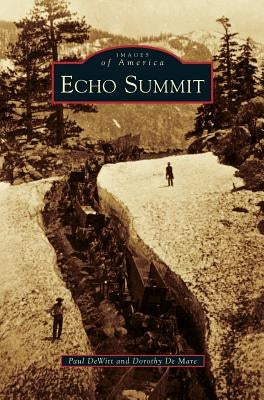 Echo Summit by DeWitt, Paul