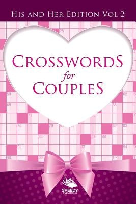 Crosswords For Couples: His and Her Edition Vol 2 by Speedy Publishing LLC